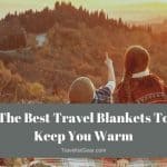 The Best Travel Blankets To Keep You Warm