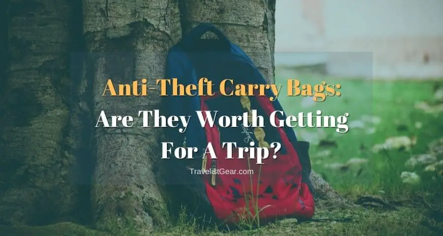 Are Anti-Theft Backpacks Worth It